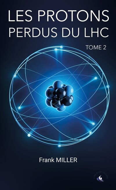 Front cover_LES PROTONS PERDUS DU LHC : TOME 2