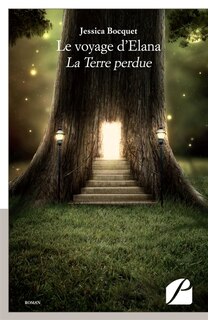 Le voyage d'Elana: La Terre perdue