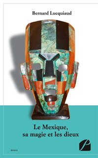 Couverture_Le Mexique, sa magie et les dieux