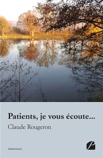 Patients, je vous écoute...