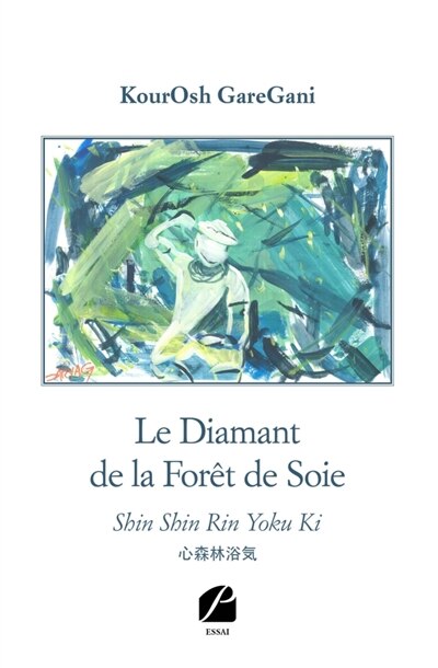 Front cover_Le Diamant de la Forêt de Soie : Shin Shin Rin Yoku Ki