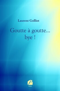 Front cover_Goutte à goutte... bye !