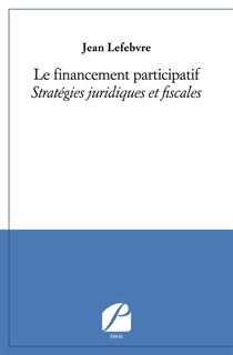 Couverture_Le financement participatif : Stratégies juridiques et fiscales