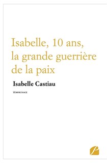 Front cover_Isabelle, 10 ans, la grande guerrière de la paix