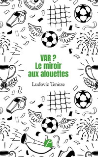 Front cover_VAR ? : Le miroir aux alouettes