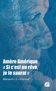 Front cover_Amère Amérique, Si c'est un rêve, je le saurai