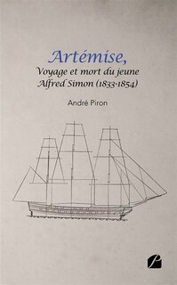 Couverture_ARTEMISE, voyage et mort du jeune Alfred Simon (1833-1854)