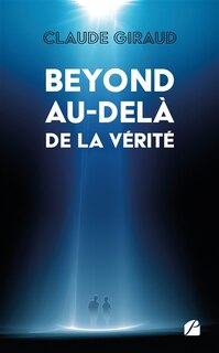 Front cover_BEYOND au-del&agrave; de la v&eacute;rit&eacute;
