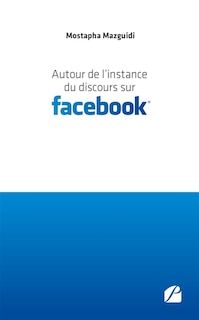 Front cover_Autour de l'instance du discours sur Facebook