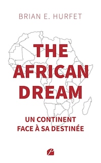 Couverture_The african dream : Un continent face à sa destinée