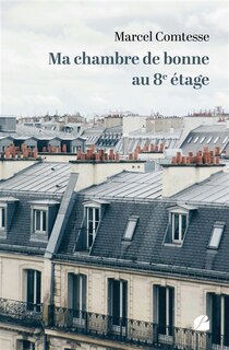 Front cover_Ma chambre de bonne au 8e étage