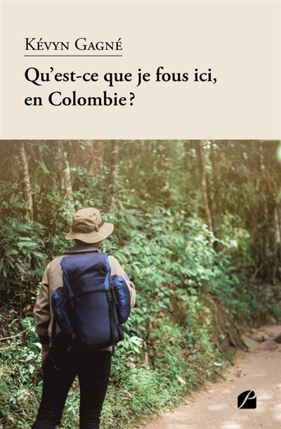 Couverture_Qu'est-ce que je fous ici, en Colombie ?