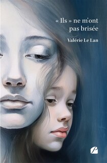 Couverture_&laquo; Ils &raquo; ne m'ont pas bris&eacute;e