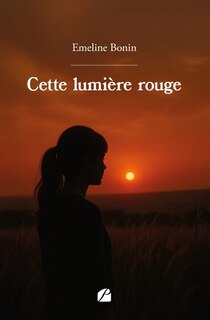 Front cover_Cette lumi&egrave;re rouge