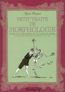 Couverture_Petit traité de morphologie : d'après les cours donnés par Jean-François Debord à l'Ecole des beaux-arts de Paris de 1978 à 2003