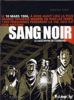 Front cover_Sang noir : 1906, la catastrophe de Courrières : complété par quelques documents d'époque et d'un lexique