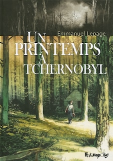Front cover_Un printemps à Tchernobyl