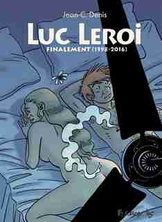 LUC LEROI-EN DEFINITIVE (1991-2016) by Jean-Claude Denis