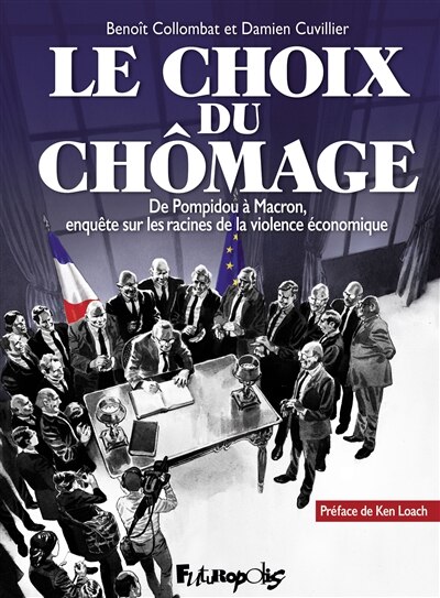 Front cover_Le choix du chômage : de Pompidou à Macron, enquête sur les racines de la violence économique