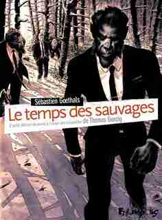 LE TEMPS DES SAUVAGES by SÉBASTIEN GOETHALS