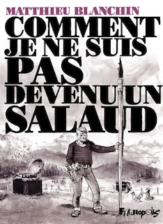Front cover_Comment je ne suis pas devenu un salaud