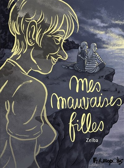 Mes mauvaises filles, Book by Zelba (Paperback) | www.chapters.indigo.ca