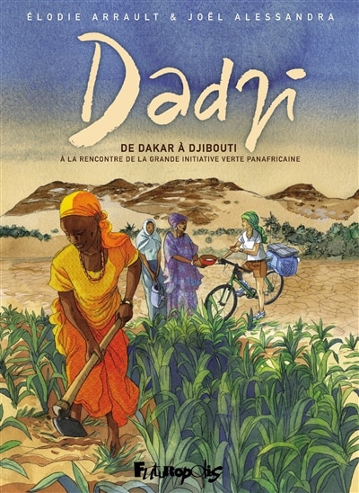 Couverture_Dadji : de Dakar à Djibouti : à la rencontre de la grande muraille verte panafricaine