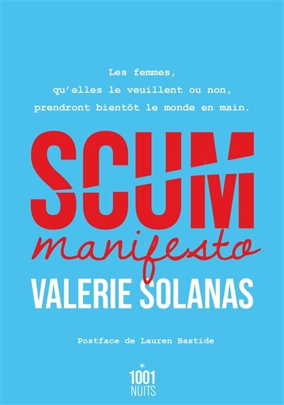Couverture_Scum manifesto : les femmes, qu'elles le veuillent ou non, prendront bientôt le monde en main