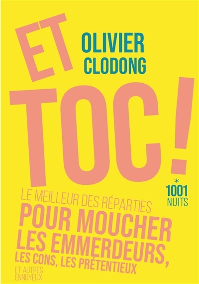Front cover_Et toc ! : le meilleur des réparties pour moucher les emmerdeurs, les cons, les prétentieux et autres ennuyeux