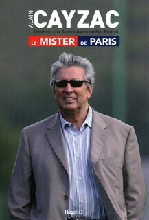 Couverture_Alain Cayzac, le Mister de Paris