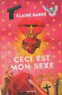 CECI EST MON SEXE by Claire Barré