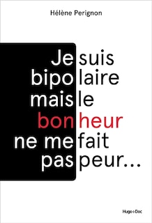 Couverture_Je suis bipolaire mais le bonheur ne me fait pas peur