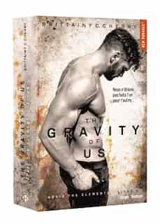 The elements 04 : the gravity of us by Brittainy C. Cherry