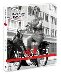 VéloSolex: l'épopée d'un cyclomoteur