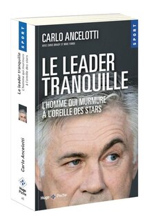 Front cover_Le leader tranquille : l'homme qui murmurait à l'oreille des stars