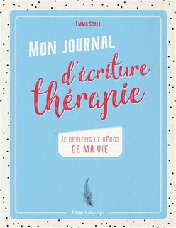 Front cover_Mon journal d'écriture-thérapie : je deviens le héros de ma vie