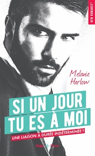 Couverture_Si un jour tu es à moi : une liaison à durée indéterminée ?