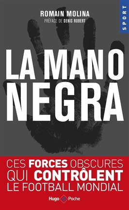 La mano negra: ces forces obscures qui contrôlent le football mondial