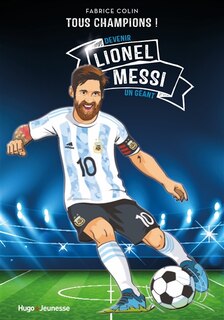 Couverture_Lionel Messi : devenir un géant