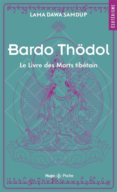 Front cover_Le livre des morts tibétain ou Les expériences d'après la mort dans le plan du Bardo = Bardo Thödol