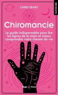 Front cover_Chiromancie : le guide indispensable pour lire les lignes de la main et mieux comprendre votre chemin de vie