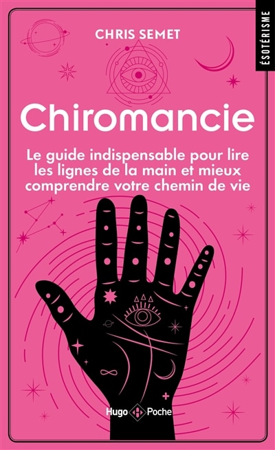 Front cover_Chiromancie : le guide indispensable pour lire les lignes de la main et mieux comprendre votre chemin de vie