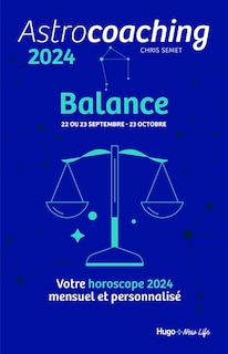 Front cover_Astrocoaching 2024 : Balance, 22 ou 23 septembre-23 octobre : votre horoscope 2024 mensuel et personnalisé