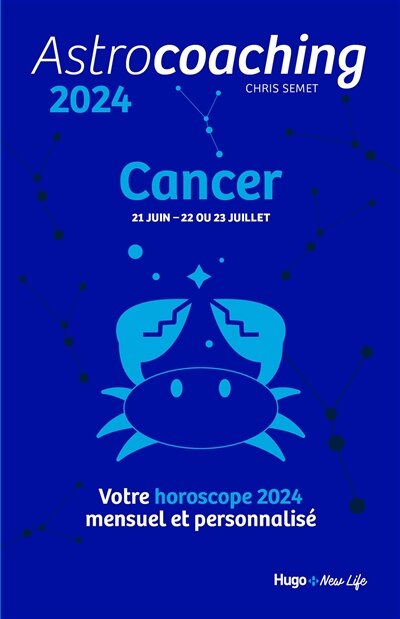 Front cover_Astrocoaching 2024 : Cancer, 21 juin-22 ou 23 juillet : votre horoscope 2024 mensuel et personnalisé