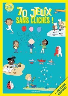 70 jeux sans clichés !: 3-5 ans