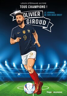 Couverture_Olivier Giroud : le journal de son bras droit