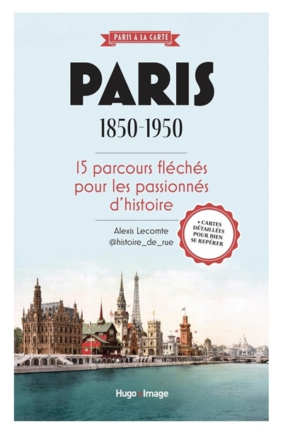 Couverture_Paris 1850-1950 : 15 parcours fléchés pour les passionnés d'histoire