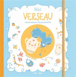 Couverture_Bébé Verseau : livre de naissance et des premières fois : 21 janvier-18 février