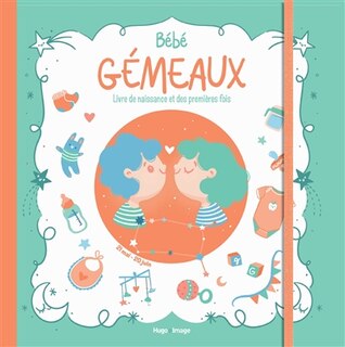 Couverture_Bébé Gémeaux : livre de naissance et des premières fois : 21 mai-20 juin