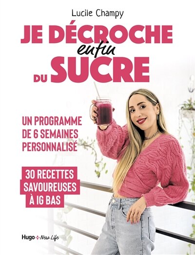 Je décroche enfin du sucre: programme de 6 semaines personnalisé